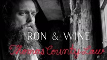 Iron & Wine - Iron & Wine - Thomas County Law