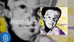 Thiaguinho - Ponto Fraco (So Vem!)