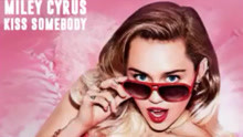 Miley Cyrus - Miley Cyrus - Kiss Somebody 试听版