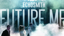 Echosmith - Future Me
