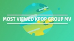BigBang,少女时代,f(x),防弹少年团,BLACKPINK - 韩国2009-2017各年度MV累计播放量TOP5