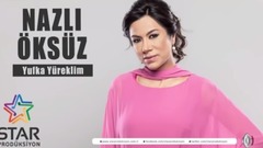 音乐短片 - Nazl ksüz - Yufka Yüreklim Dinle
