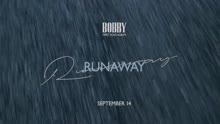  - BOBBY - RUNAWAY 预告