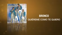 Bronco - Quiéreme Como Te Quiero (Cover Audio)