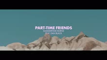 Part-Time Friends - Summertime Burns (Official Music Video)