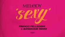 Melody Sixz - Sexy (Franco Pellegrini & Bangkook Remix) (Pseudo Clipe)