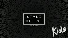 Style Of Eye - Kids (Lyric Video)