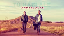 Andy & Lucas - Tú Háblale (Audio)