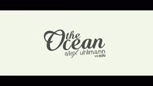 Alex Uhlmann,Edo - The Ocean (Official Video)