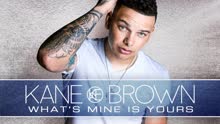 Kane Brown - What's Mine Is Yours (Audio)