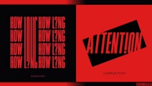Charlie Puth - Charlie Puth新曲混音 - How Long x Attention