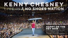 Kenny Chesney,肯尼薛士尼 - Happy on the Hey Now (A Song for Kristi) (Live) (Audio)