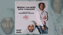 Rich The Kid & Kendrick Lamar - New Freezer