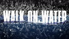 Eminem,Beyoncé - Eminem & Beyoncé - Walk On Water 试听版
