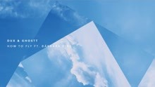 DUX,Ghostt - How to Fly (Pseudo Video)
