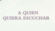 A Quien Quiera Escuchar - Teaser