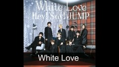 Hey! Say! JUMP - White Love