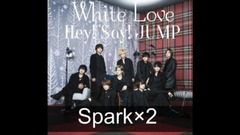 Hey! Say! JUMP - Spark×2