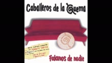 Los Caballeros de la Quema - Macho Chaparrón (Pseudo Video)
