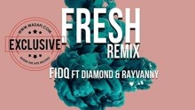 Fid Q & Diamond Platnumz & Rayvanny - Fresh Remix版