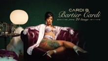 Cardi B,21 Savage - Cardi B & 21 Savage - Bartier Cardi 试听版