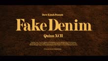 Quinn XCII - Fake Denim (Video)
