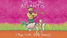 Atlantis (Pepe Link Deep Remix) [Audio]