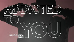 Avicii - Addicted To You