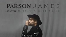 Parson James - Only You (Midnight Kids Remix (Audio))