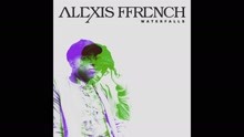 Alexis Ffrench - Waterfalls (Audio Only)