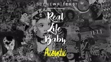 Scene Writers,Cookin' on 3 Burners - Scene Writers vs. Cookin' on 3 Burners - Real Life Baby (Acoustic) (Official Audio)