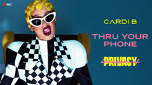 Cardi B - Cardi B - Thru Your Phone 试听版