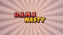 D.A.M.A - Nasty