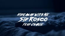 Sid Rosco - Hideaway with Me
