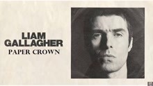 利亚姆·加拉格尔 - Liam Gallagher - Paper Crown