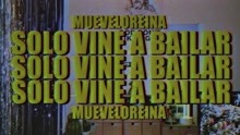 Mueveloreina - Solo Vine A Bailar (Video)