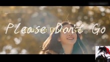  - 《Please Don't Go》