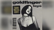 laye - goldfinger (Frank Walker Remix) (Audio)