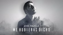 Joss Favela - Me Hubieras Dicho (Versión Pop - Audio)