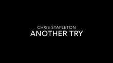 Chris Stapleton - Another Try
