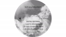 LCD Soundsystem - oh baby (lovefingers remix - Official Audio)