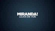 Miranda! - Lejos de Vos