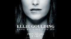 Ellie Goulding - Love Me Like You Do