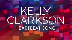 Kelly Clarkson - Heartbeat Song