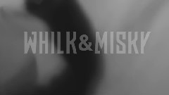 Whilk & Misky - Burn With Me