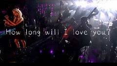 Ellie Goulding - How Long Will I Love You