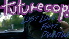 Futurecop!,Dwntwn - Lost Love
