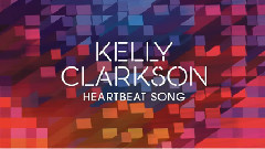 Kelly Clarkson ,Lennon - Heartbeat Song