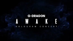 G-Dragon(BigBang) - G-DRAGON - 'AWAKE' Hologram Concert