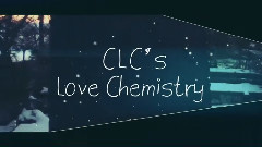 CLC - CLC's Love Chemistry #4